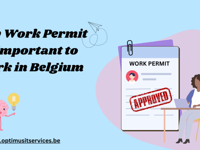 Why Work Permit Is Important to Work In Belgium